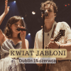 Koncert jak święto – a finał? W sercu Irlandii! Kwiat Jabłoni - Dublin 15 czerwca